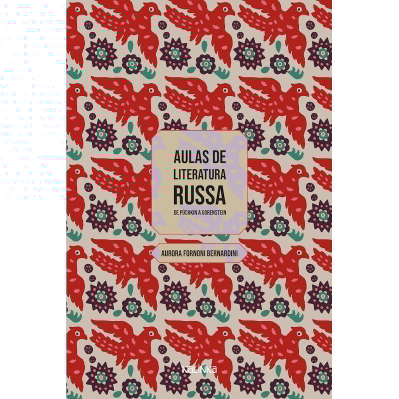 AULAS DE LITERATURA RUSSA - DE PÚCHKIN A GORENSTEIN