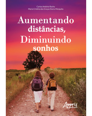 AUMENTANDO DISTÂNCIAS, DIMINUINDO SONHOS