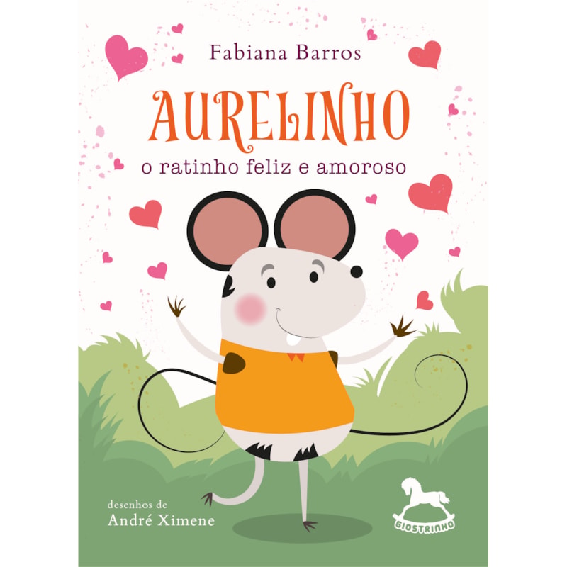 Aurelinho, o ratinho feliz e amoroso