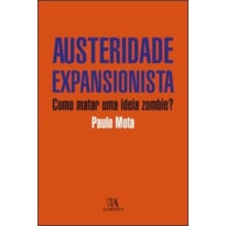 Austeridade expansionista: como matar uma ideia zombie?