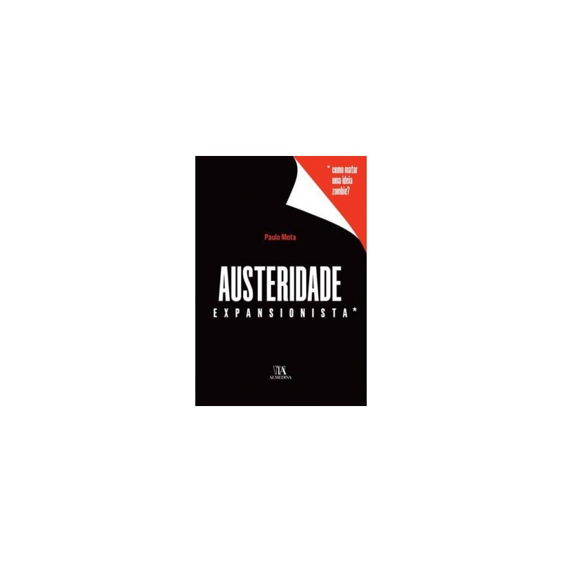 Austeridade expansionista: como matar uma ideia zombie?