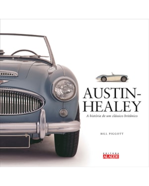 Austin-healey: a história de um clássico britânico