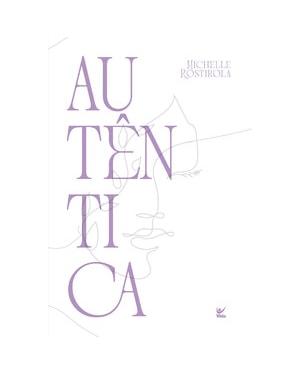 Autêntica: a liberdade de ser quem você é