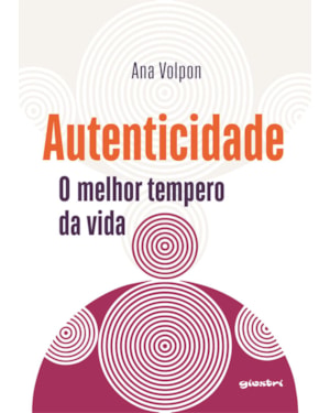 Autenticidade: o melhor tempero da vida