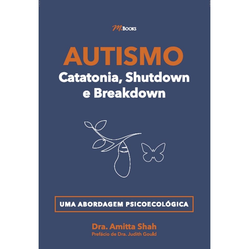 Autismo - catatonia, shutdown e breakdown: uma abordagem psicoecológica