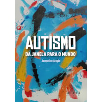 AUTISMO: DA JANELA PARA O MUNDO