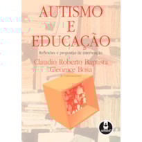 AUTISMO E EDUCAÇÃO: REFLEXÕES E PROPOSTAS DE INTERVENÇÃO
