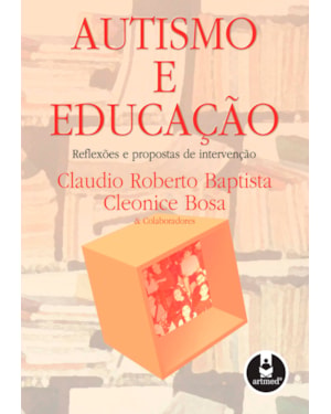 AUTISMO E EDUCAÇÃO: REFLEXÕES E PROPOSTAS DE INTERVENÇÃO