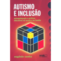 AUTISMO E INCLUSAO - PSICOPEDAGOGIA E PRATICAS...