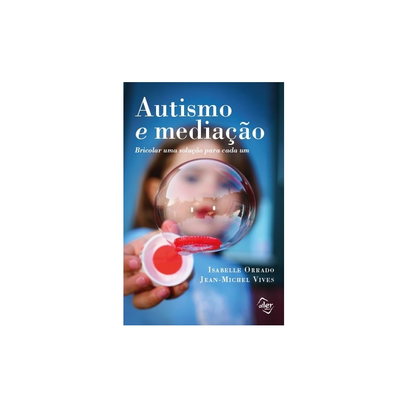 AUTISMO E MEDIAÇÃO: BRICOLAR UMA SOLUÇÃO PARA CADA UM