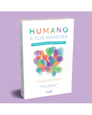 AUTISMO: HUMANO À SUA MANEIRA - UM NOVO OLHAR SOBRE O AUTISMO