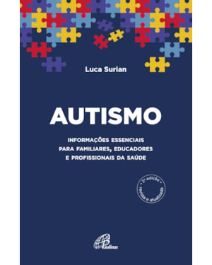 Autismo: informações essenciais para familiares, educadores e profissionais da saúde
