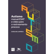 AUTISMO - MANUAL ESAT E VÍDEO PARA RASTREAMENTO PRECOCE