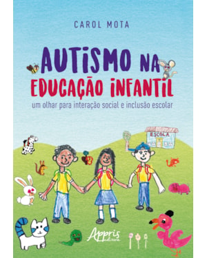 AUTISMO NA EDUCAÇÃO INFANTIL: UM OLHAR PARA INTERAÇÃO SOCIAL E INCLUSÀO ESCOLAR