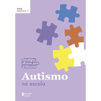 AUTISMO NA ESCOLA: ESTRATÉGIAS EFICAZES PARA PROFESSORES