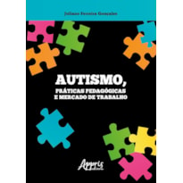 AUTISMO, PRÁTICAS PEDAGÓGICAS E MERCADO DE TRABALHO