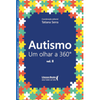 AUTISMO: UM OLHAR A 360º - VOL II