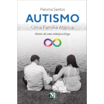 AUTISMO: UMA FAMÍLIA ATÍPICA - RELATO DE UMA MÃE/PSICÓLOGA