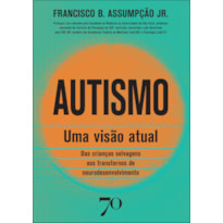 Autismo: uma visão atual: das crianças selvagens aos transtornos de neurodesenvolvimento