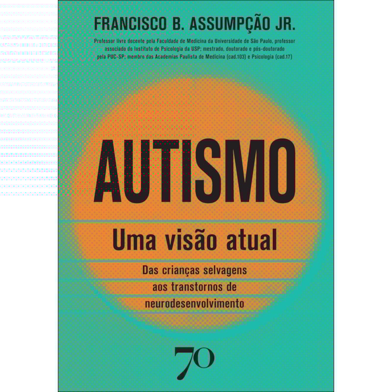 Autismo: uma visão atual: das crianças selvagens aos transtornos de neurodesenvolvimento