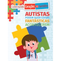 Autistas podem fazer coisas fantásticas acontecerem