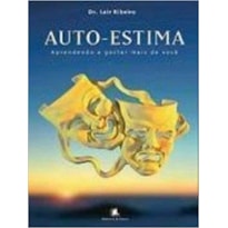 AUTO ESTIMA - APRENDENDO A GOSTAR MAIS DE VOCE - 1