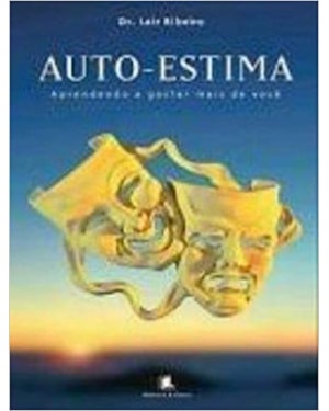AUTO ESTIMA - APRENDENDO A GOSTAR MAIS DE VOCE - 1