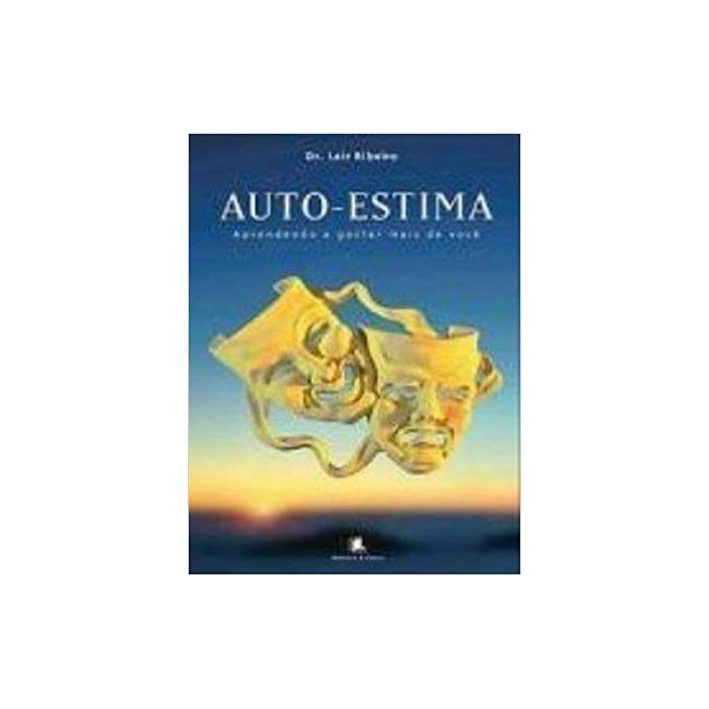 AUTO ESTIMA - APRENDENDO A GOSTAR MAIS DE VOCE - 1