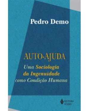 AUTOAJUDA - UMA SOCIOLOGIA DA INGENUIDADE