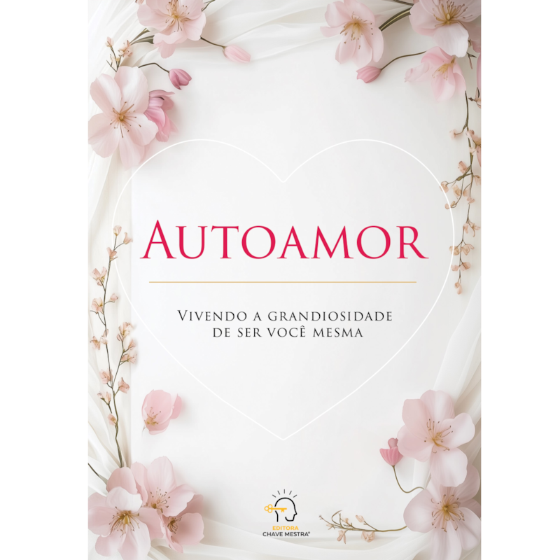Autoamor: Vivendo a grandiosidade de ser você mesma