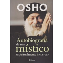 Autobiografia de um místico espiritualmente incorreto