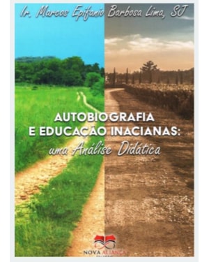 AUTOBIOGRAFIA E EDUCAÇÃO INACIANAS: UMA ANÁLISE DIDÁTICA
