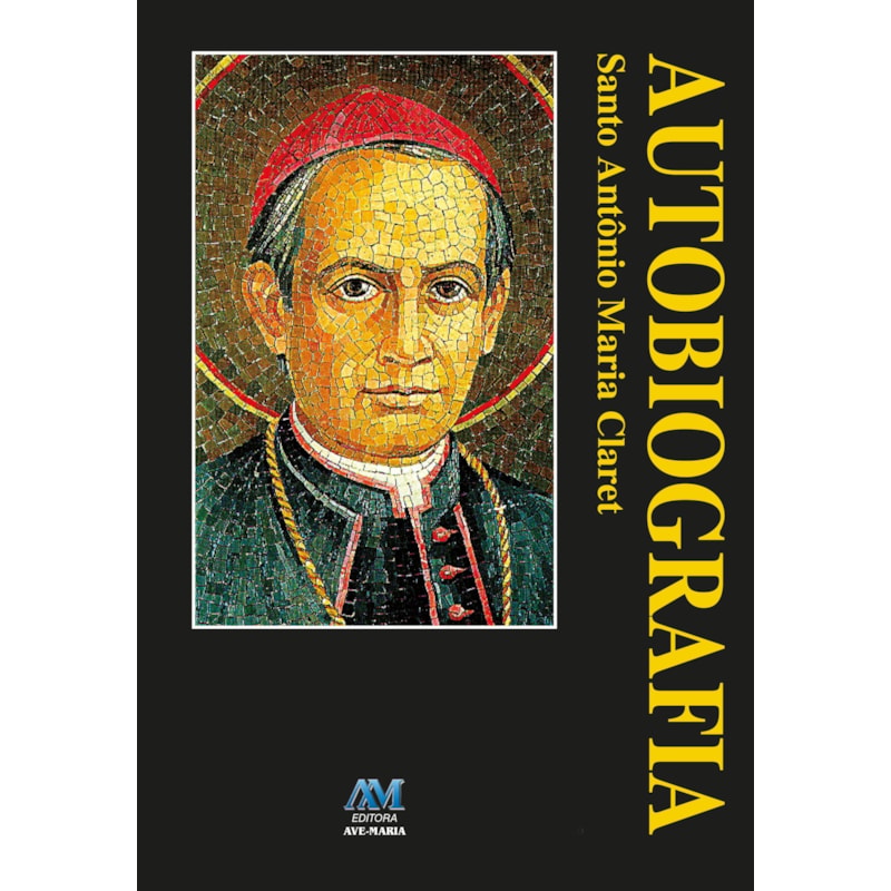 Autobiografia: Santo Antônio Maria Claret