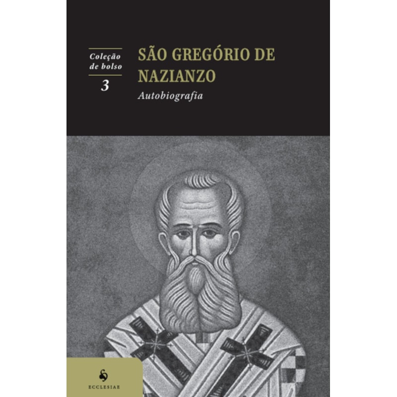 AUTOBIOGRAFIA: SÃO GREGÓRIO DE NAZIANZO (2ª EDIÇÃO)
