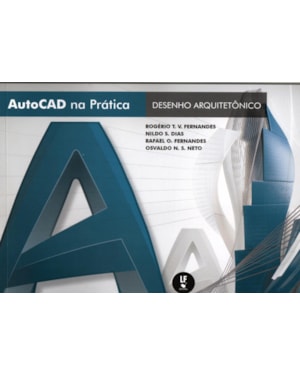 AUTOCAD NA PRÁTICA: DESENHO ARQUITETÔNICO