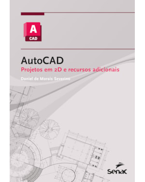 AUTOCAD: PROJETOS EM 2D E RECURSOS ADICIONAIS