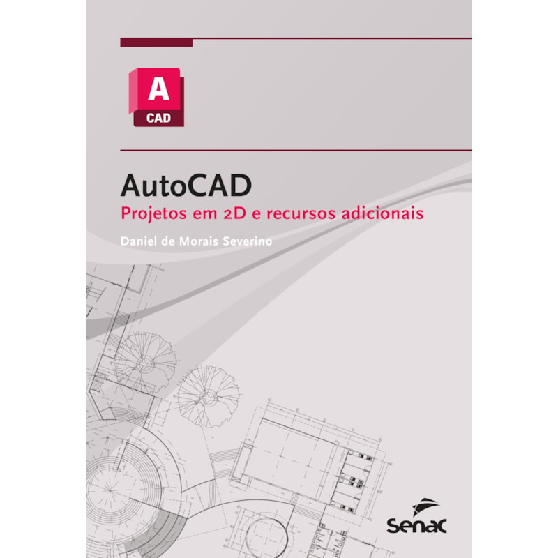 AUTOCAD: PROJETOS EM 2D E RECURSOS ADICIONAIS