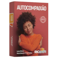 Autocompaixão: 100 Cards de reflexões para desenvolver autocompaixão