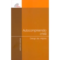 AUTOCOMPREENSÃO CRISTÃ - DIÁLOGO DAS RELIGIÕES