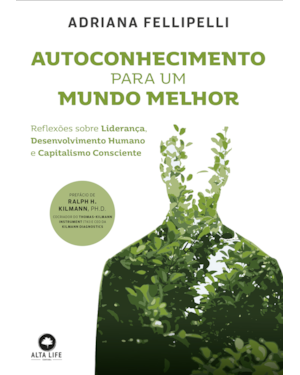 Autoconhecimento para um mundo melhor: reflexões sobre liderança, desenvolvimento humano e capitalismo consciente