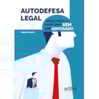AUTODEFESA LEGAL: RESOLVENDO SEUS PROBLEMAS SEM UM ADVOGADO