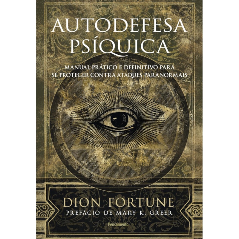 Autodefesa psíquica: Manual prático e definitivo de proteção contra ataques paranormais
