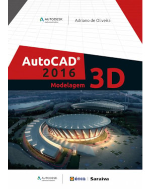 AUTODESK® AUTOCAD 2016: MODELAGEM 3D