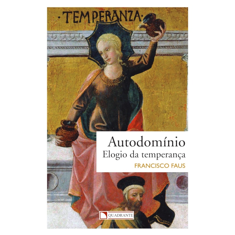AUTODOMÍNIO: ELOGIO DA TEMPERANÇA