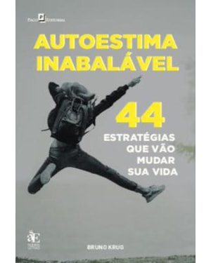 AUTOESTIMA INABALÁVEL
                                                    44 ESTRATÉGIAS PARA VIVER E VENCER