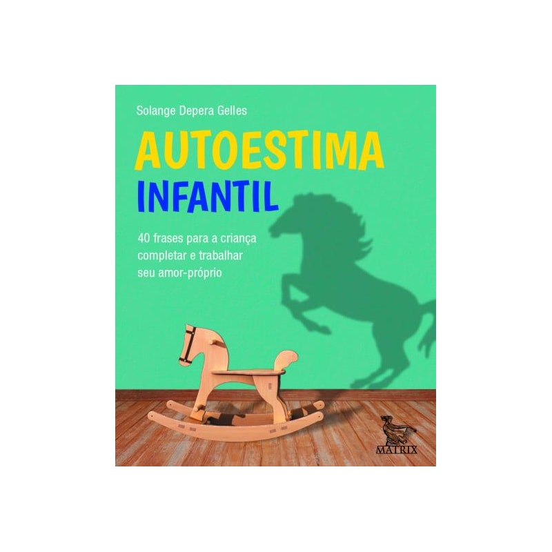 AUTOESTIMA INFANTIL: 40 FRASES PARA A CRIANÇA COMPLETAR E TRABALHAR SEU AMOR-PRÓPRIO