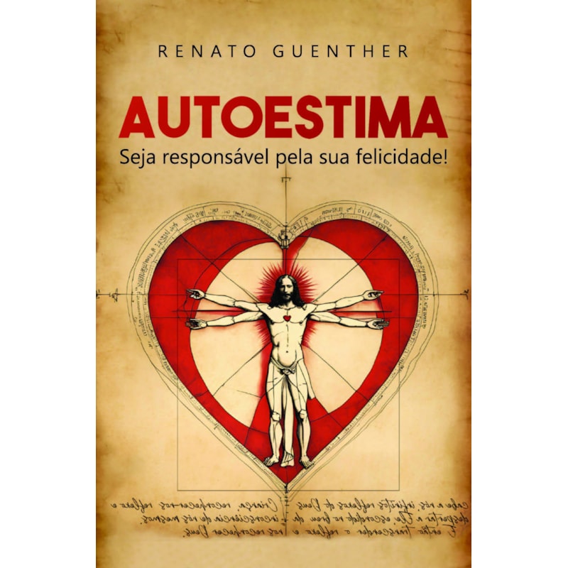 Autoestima: Seja Responsável Pela Sua Felicidade!