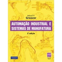 AUTOMAÇÃO INDUSTRIAL E SISTEMAS DE MANUFATURA AUTOMAÇÃO INDUSTRIAL E SISTEMAS DE MANUFATURA