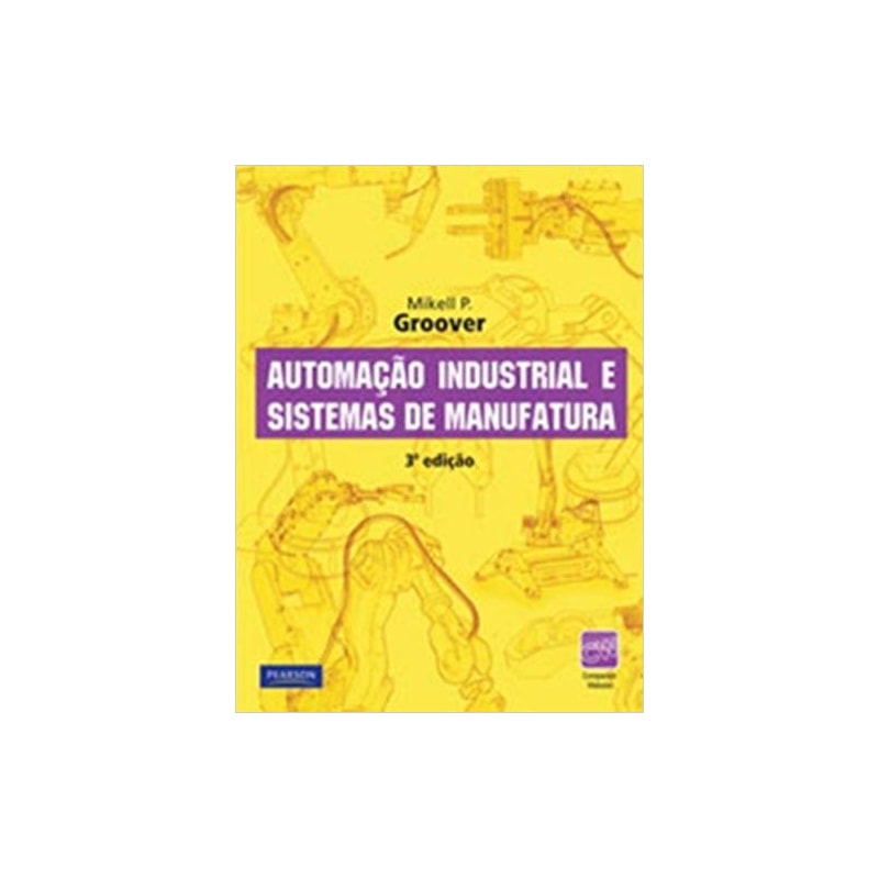 AUTOMAÇÃO INDUSTRIAL E SISTEMAS DE MANUFATURA