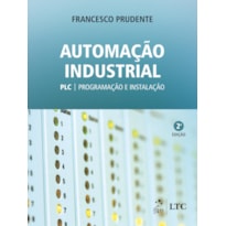 AUTOMAÇÃO INDUSTRIAL - PLC: PROGRAMAÇÃO E INSTALAÇÃO